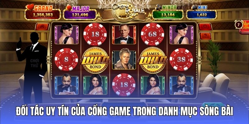Đối tác uy tín của cổng game trong danh mục sòng bài