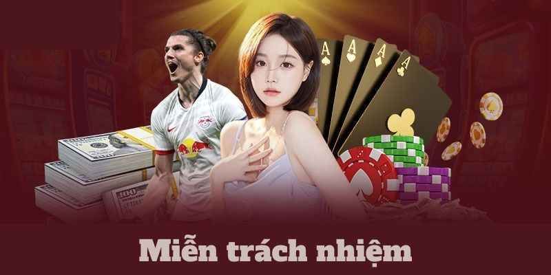 Miễn trách nhiệm giúp giảm tranh chấp giữa khách hàng và cổng game