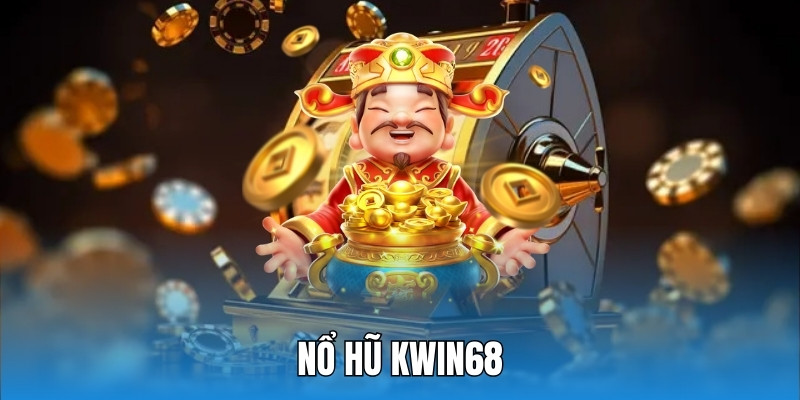 Nổ hũ Kwin68