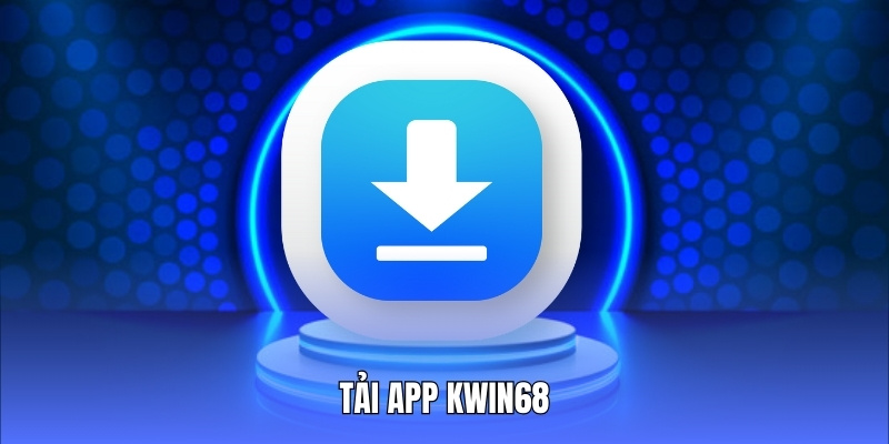 Tải app Kwin68